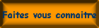 Faites vous connaitre